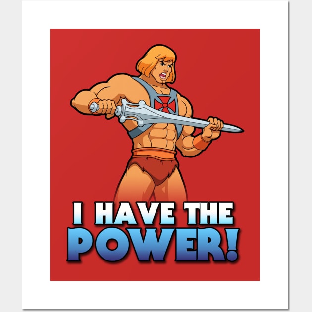 I Have The Power Wall Art by BigOrangeShirtShop